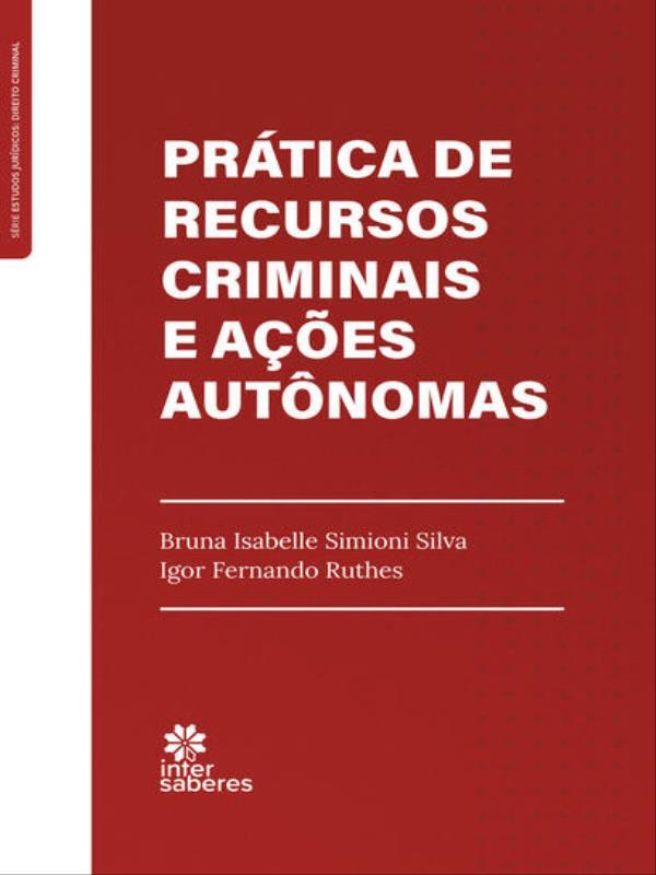 PráTica de Recursos Criminais e açõEs AutôNomas
