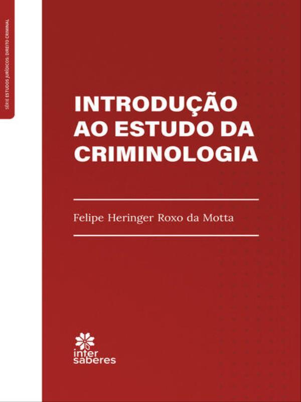 Introdução ao Estudo da Criminologia