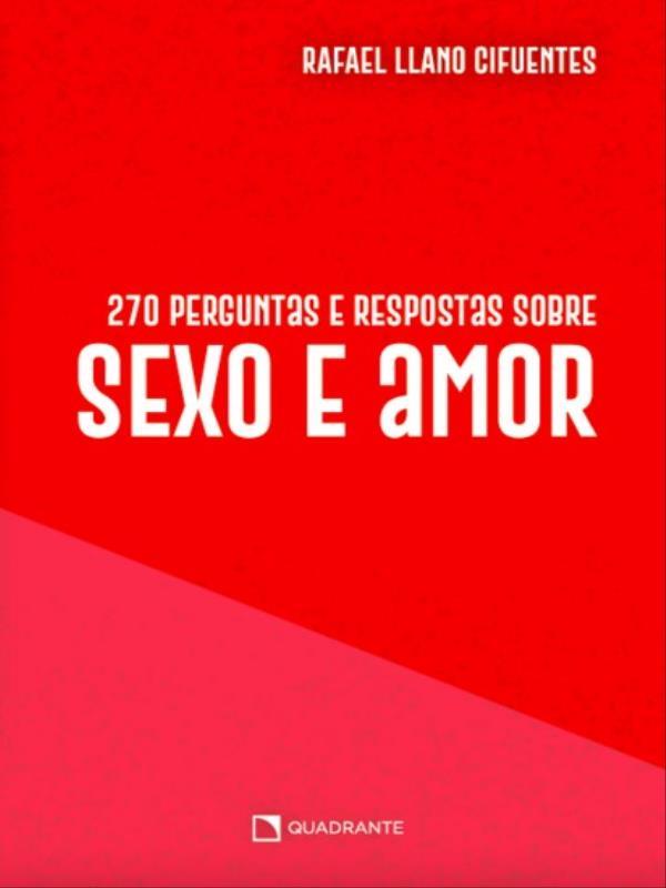 270 Perguntas e Respostas sobre Sexo e Amor