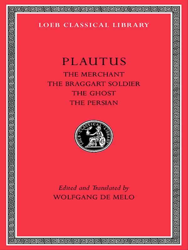 The Merchant - The Braggart Soldier - The Ghost - The Persian