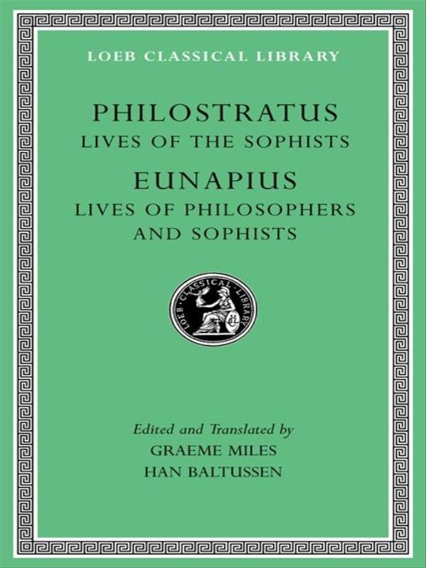 Lives Of The Sophists - Lives Of Philosophers And Sophists