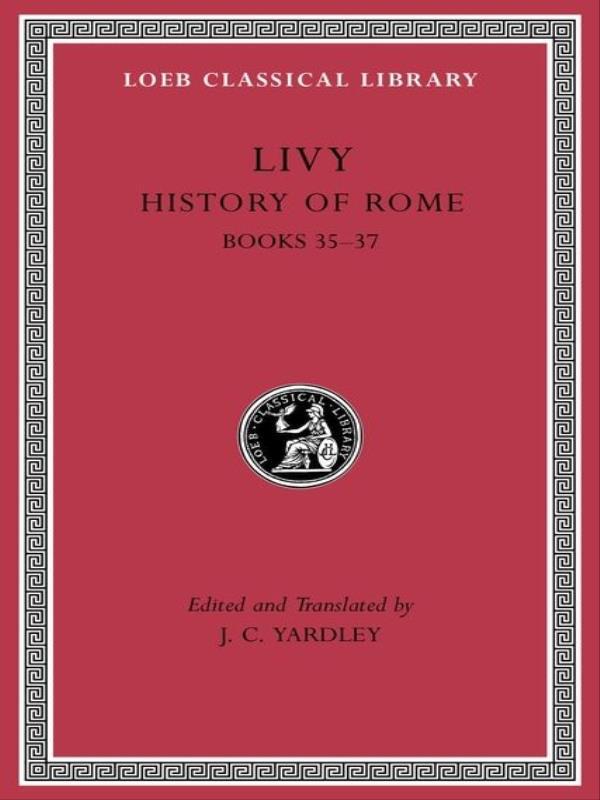 History Of Rome - Books 35–37 - Vol. 10