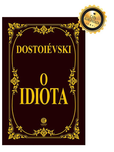 O Idiota - Edição de Luxo Almofadada