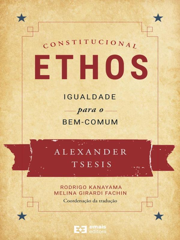 Capa do livro Ethos Constitucional - Igualdade para o Bem-Comum - 2022 de Alexander Tsesis