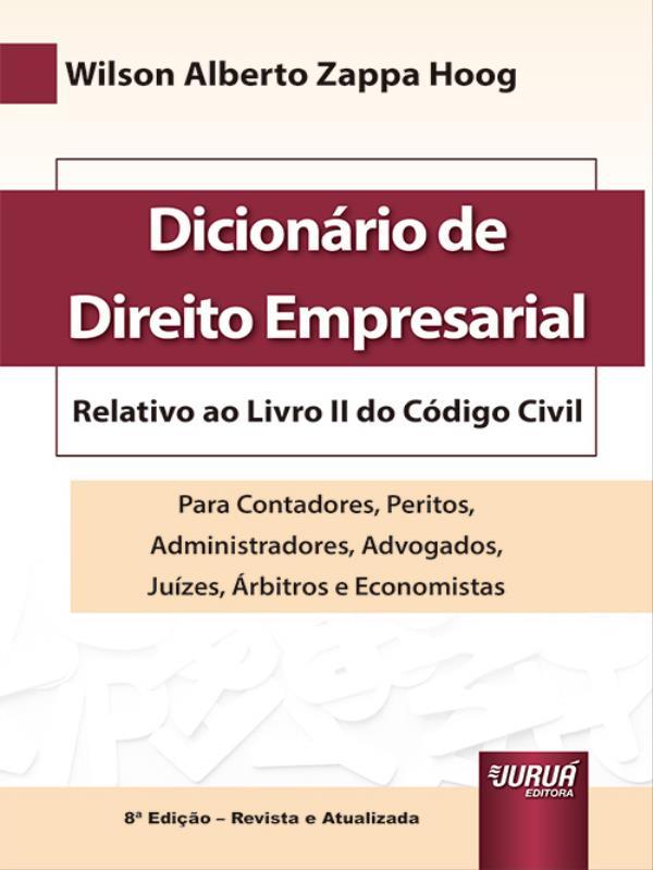 DicionáRio de Direito Empresarial - Relativo ao Livro Ii do CóDigo Civil - 2023