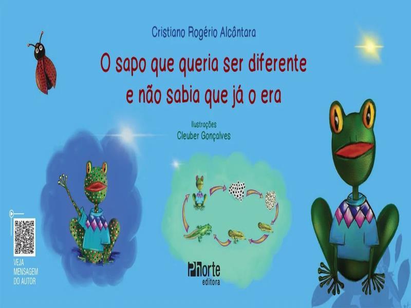 O Sapo Que Queria Ser Diferente e Não Sabia Que Já o Era
