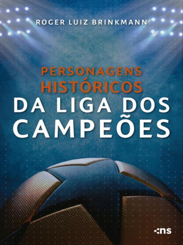 Personagens HistóRicos da Liga dos CampeõEs