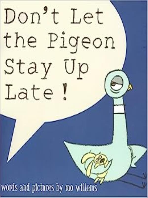 Don'T Let The Pigeon Stay Up Late!