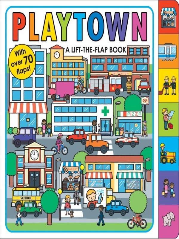 Playtown - a Lift-The-Flap Book