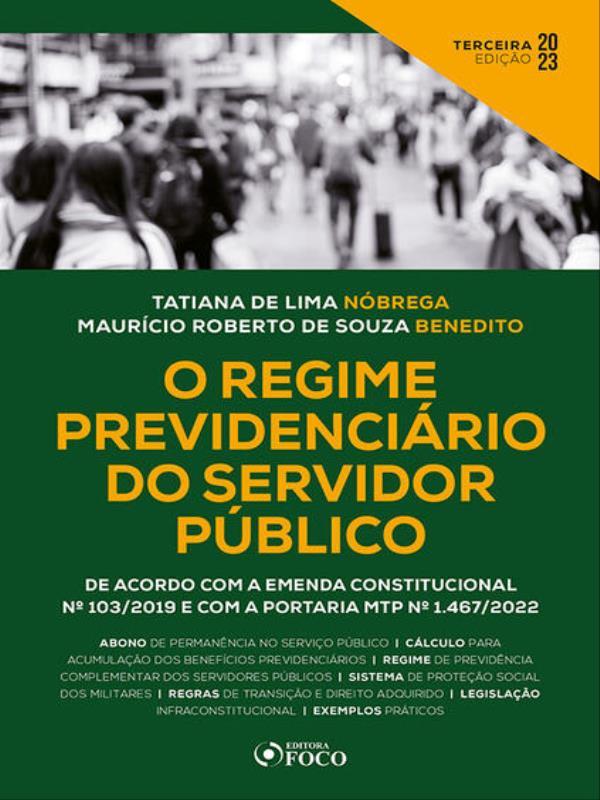 O Regime PrevidenciáRio do Servidor PúBlico - 3ª Ed - 2023