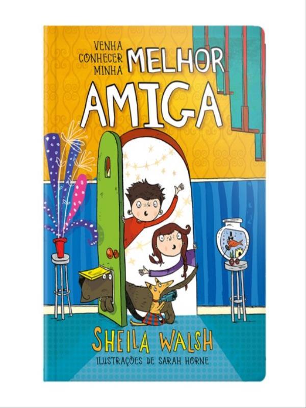 Venha Conhecer Minha Melhor Amiga