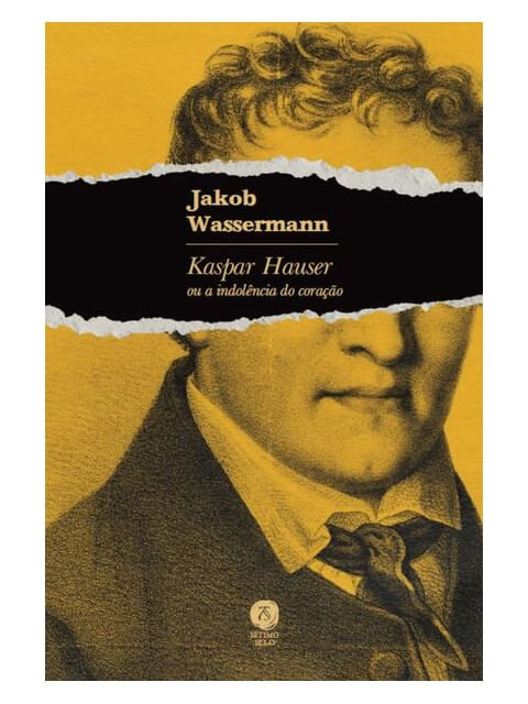 Kaspar Hauser ou a IndolêNcia do Coração