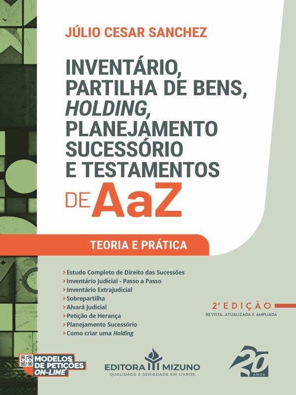 InventáRio, Partilha de Bens, Holding, Planejamento SucessóRio e Testamentos de a a Z - 2023
