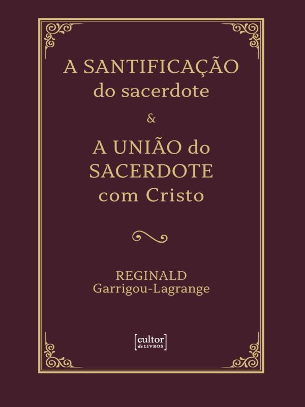A Santificação do Sacerdote & a União do Sacerdote com Cristo