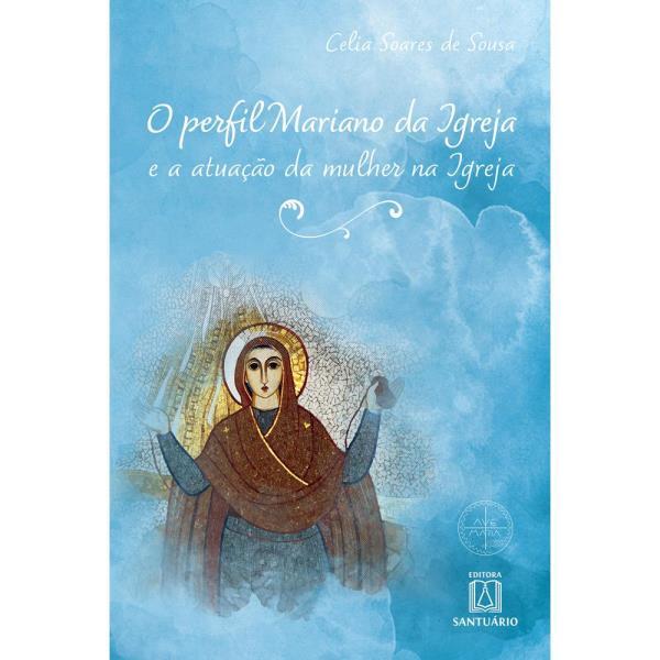 O Perfil Mariano da Igreja e a Atuacao da Mulher na Igreja
