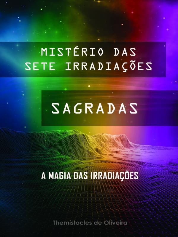 MistéRio das Sete IrradiaçõEs Sagradas