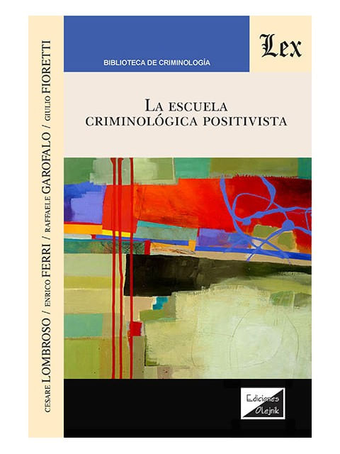 La Escuela CriminolóGica Positivista