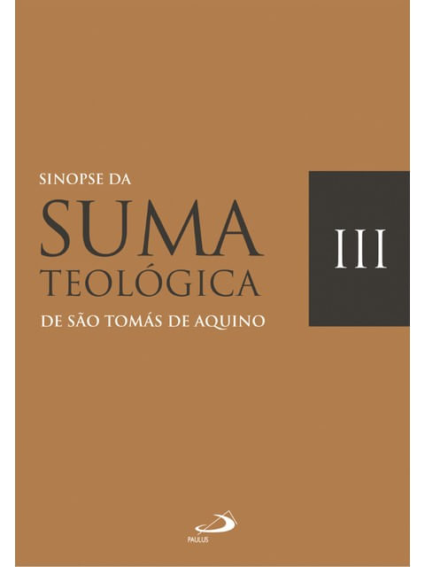 Sinopse da Suma TeolóGica - Vol. Iii - Vol. 3