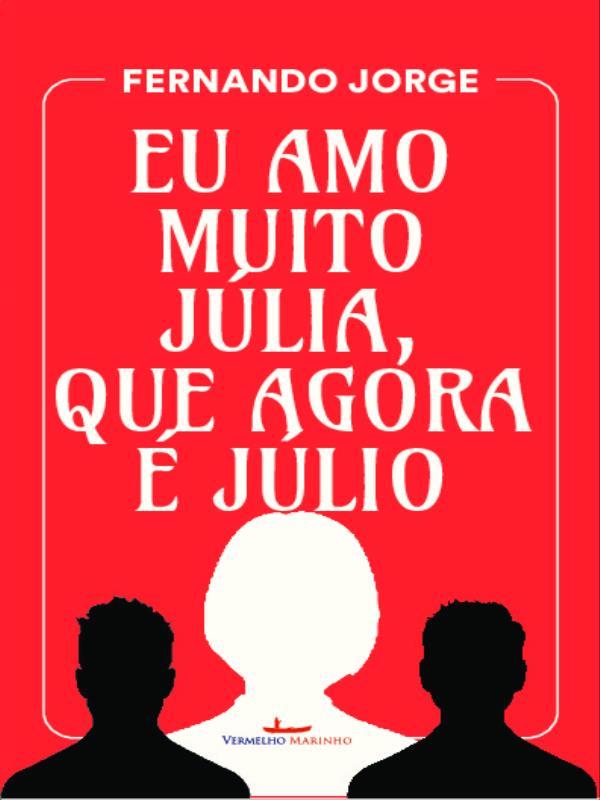 Eu Amo Muito JúLia, Que Agora é JúLio