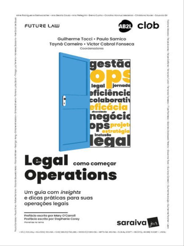 Legal Operations -Como ComeçAr -um Guia com Insights e Dicas PráTicas -1ª Edição 2023