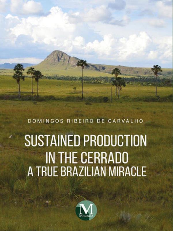 Sustained Production In The Cerrado a True Brazilian Miracle