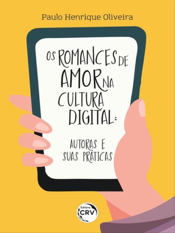 Os Romances de Amor na Cultura Digitalautoras e Suas PráTicas