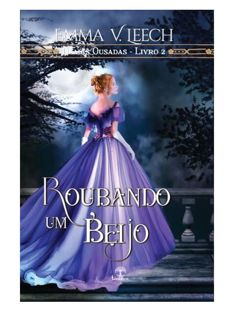 Roubando um Beijo (Damas Ousadas Livro 2)