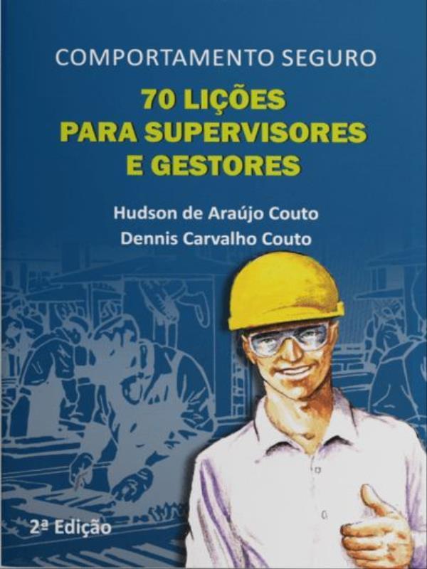 Comportamento Seguro - 70 LiçõEs para Supervisores e Gestores