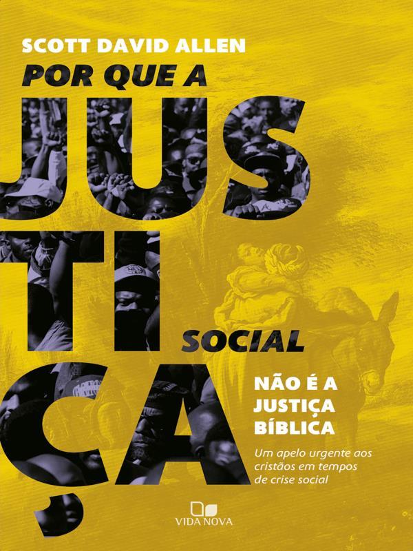 Por Que a Justiça Social Não é a Justiça BíBlica
