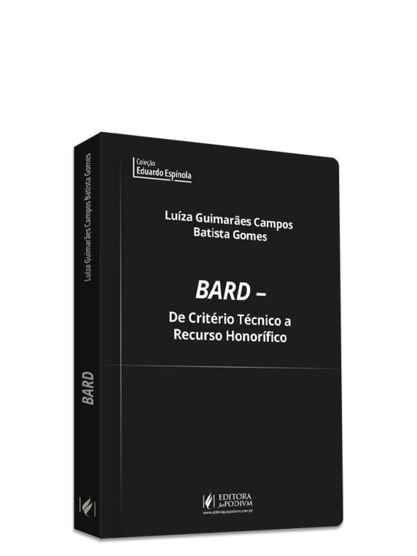 Capa do livro Bard - de CritéRio TéCnico a Recurso HonoríFico - 2023 de LuíZa GuimarãEs Campos Batista Gomes