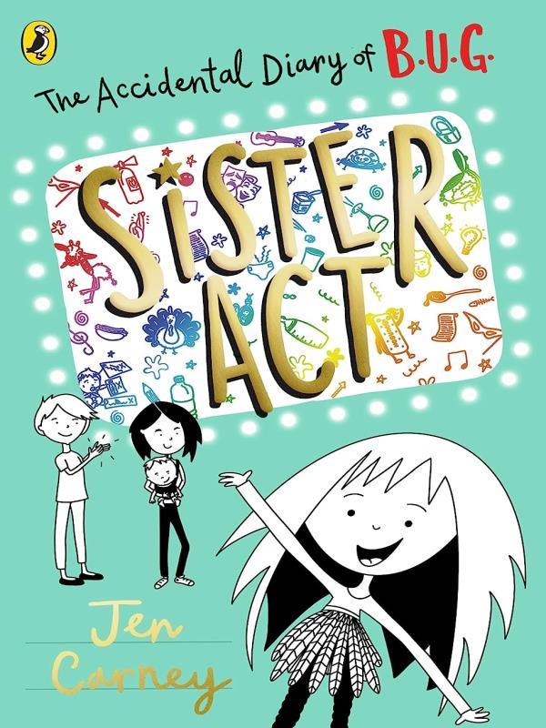 The Accidental Diary Of B.U.G. - Sister Act