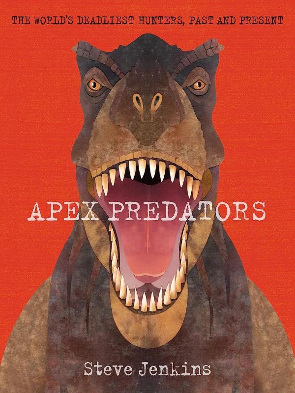 Apex Predators - The World'S Deadliest Hunters, Past And Present