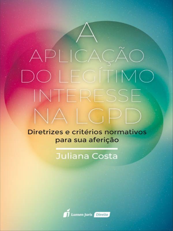 A Aplicação do LegíTimo Interesse na Lgpd - 2023