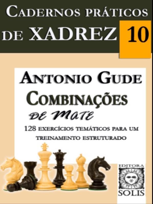 Cadernos PráTicos de Xadrez 10 - CombinaçõEs de Mate - Vol. 10