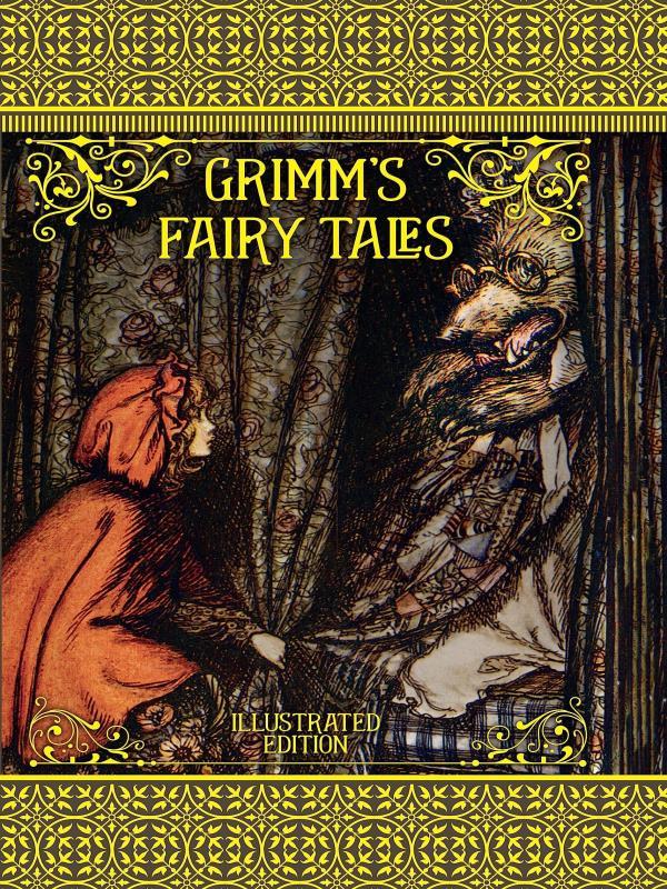 Grimm'S Fairy Tales - Illustrated Edition