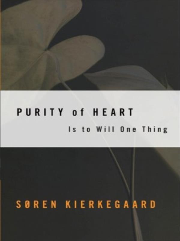 Purity Of Heart - Is To Will One Thing