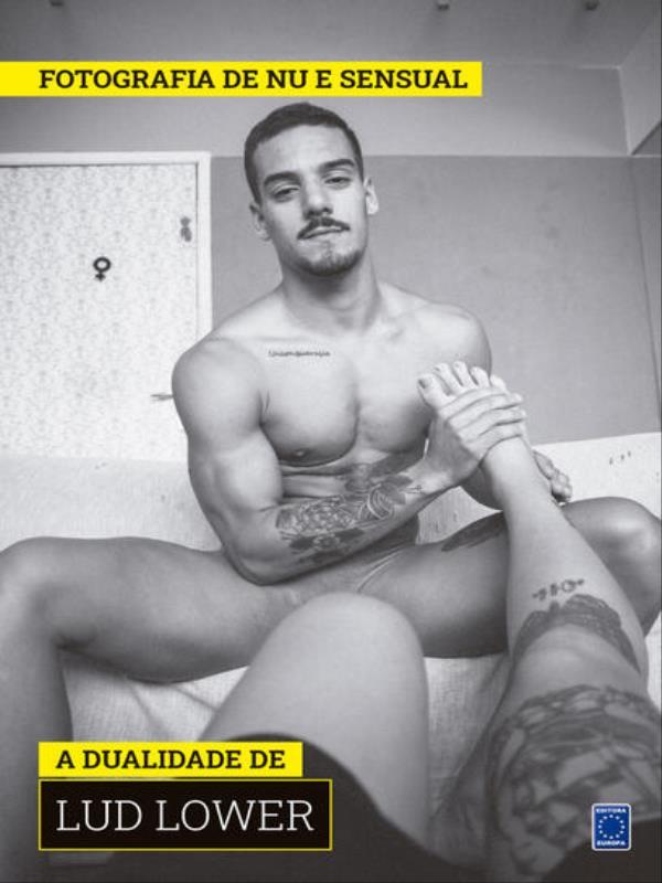 Coleção Fotografia de Nu e Sensual (Temporada 2) - a Dualidade de Lud Lower
