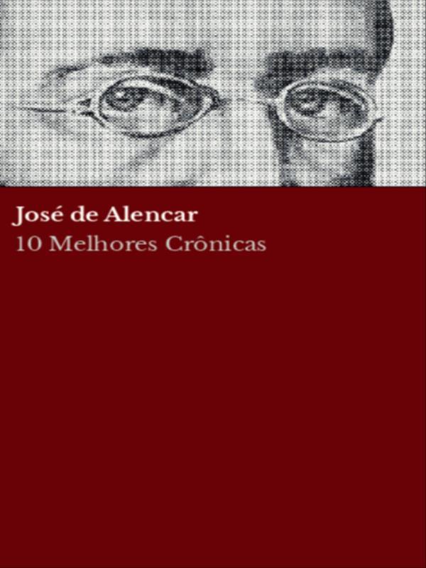 10 Melhores CrôNicas - José de Alencar