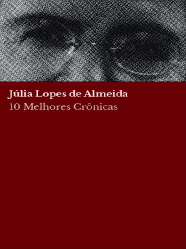 10 Melhores CrôNicas - JúLia Lopes de Almeida