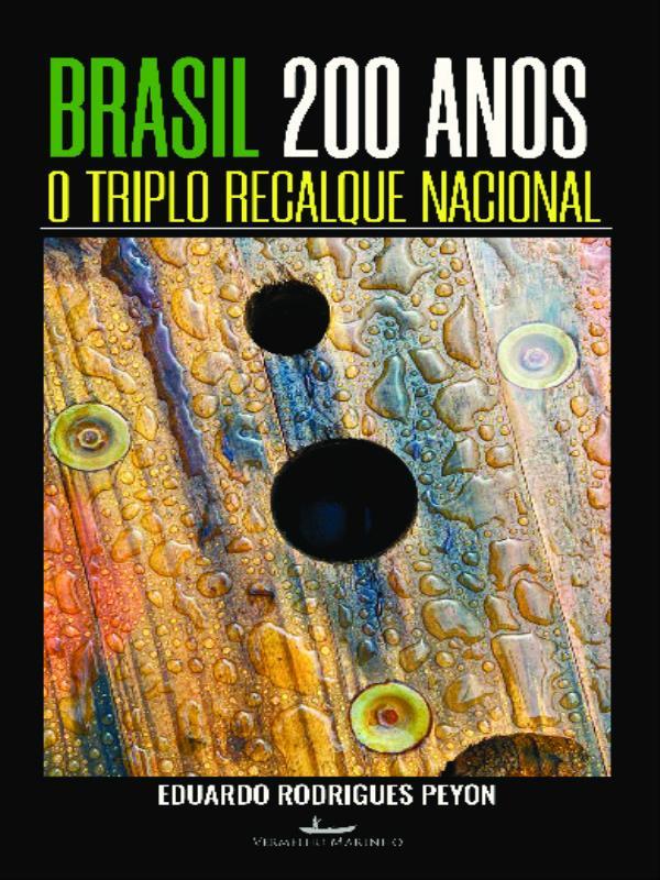 Brasil, 200 Anos: o Triplo Recalque Nacional