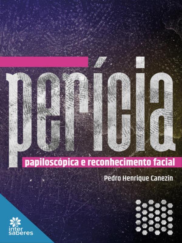 PeríCia PapiloscóPica e Reconhecimento Facial