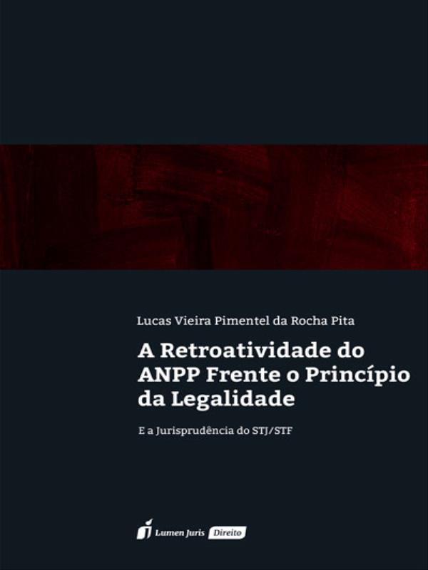 A Retroatividade do Anpp Frente o PrincíPio da Legalidade - 2023
