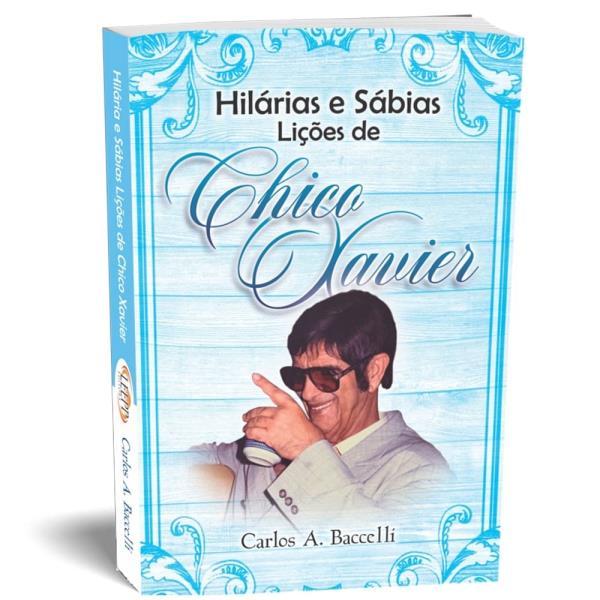 HiláRias e SáBias LiçõEs de Chico Xavier