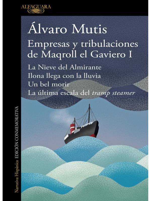 Empresas Y Tribulaciones de Maqroll El Gaviero I
