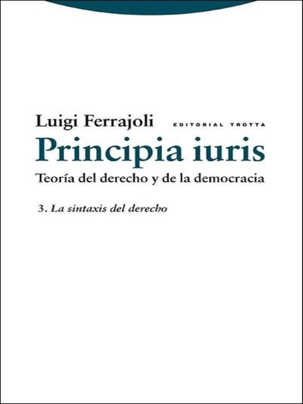 Principia Iuris. Teoría Del Derecho Y de La Democracia - 2011 - Vol. 3
