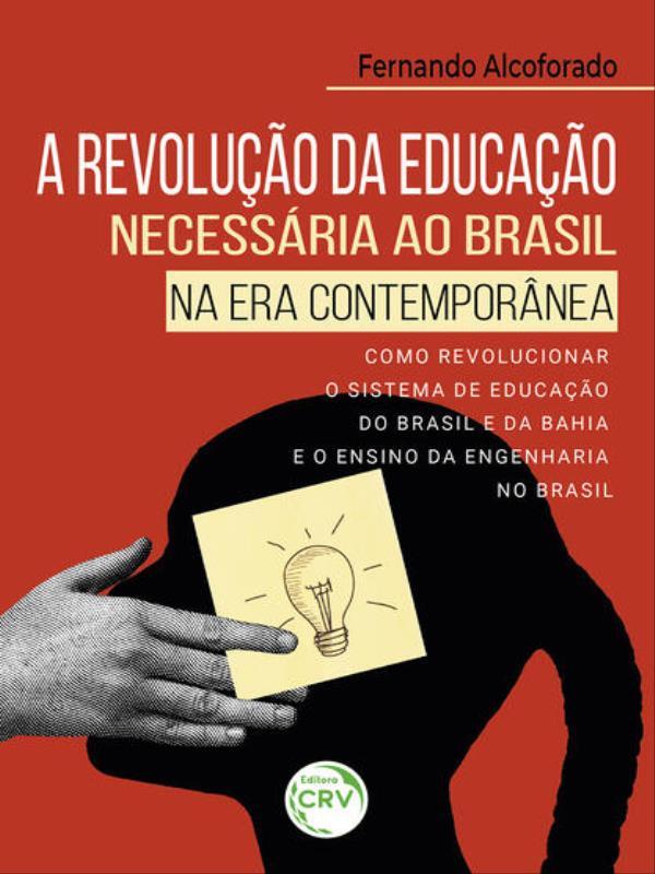 A Revolução da Educação NecessáRia ao Brasil na Era ContemporâNea