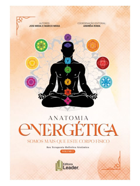 Anatomia EnergéTica - Somos Mais Que Este Corpo FíSico