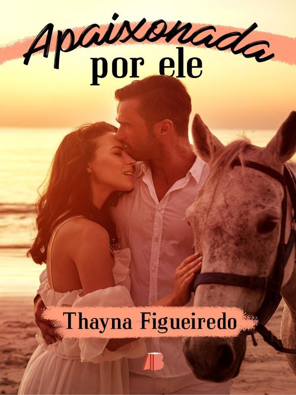 Capa do livro Apaixonada por Ele - Vol. 1 de Thayna Figueiredo