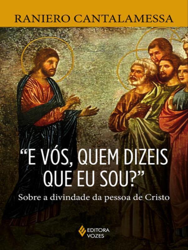 E VóS, Quem Dizeis Que Eu Sou?