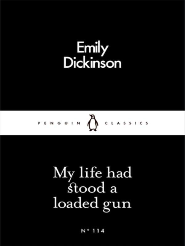 My Life Had Stood a Loaded Gun - Little Black Classics Series